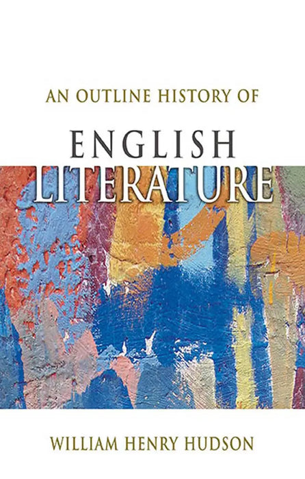 An Outline History of English Literature by William Henry Hudson