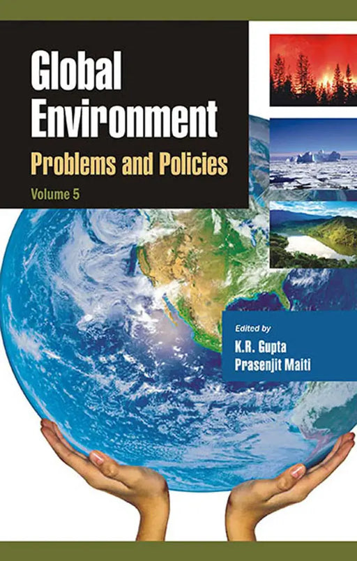 Global Environment: Problems and Policies (Vol. 5) by K.R. Gupta