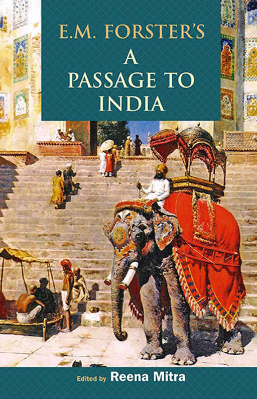 E.M. Forster'S A Passage To India by Reena Mitra