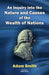 An Inquiry Into The Nature And Causes Of The Wealth Of Nations  (MULTI VOL SET-2 Vols.) by Adam Smith