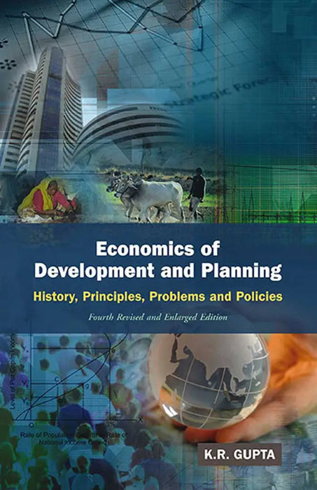 Economics Of Development And Planning: History, Principles, Problems and Policies (Vol. 2) by K.R. Gupta