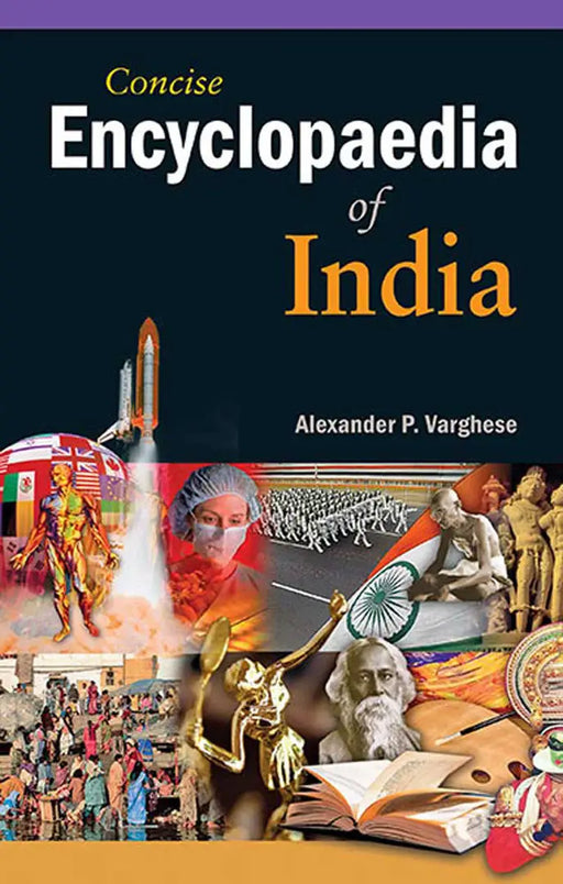 Concise Encyclopaedia of India  (Vol. 4) by Alexander P. Varghese