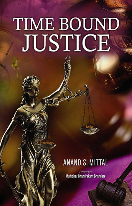 Time Bound Justice by Anand S. Mittal