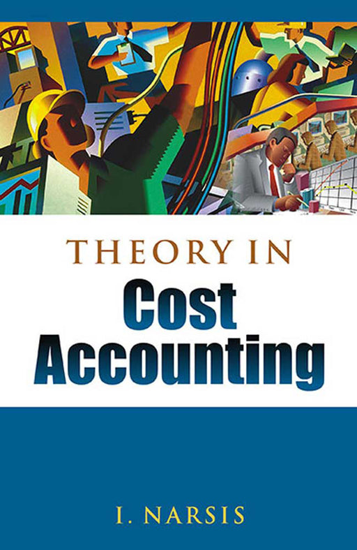 Theory In Cost Accounting by I. Narsis