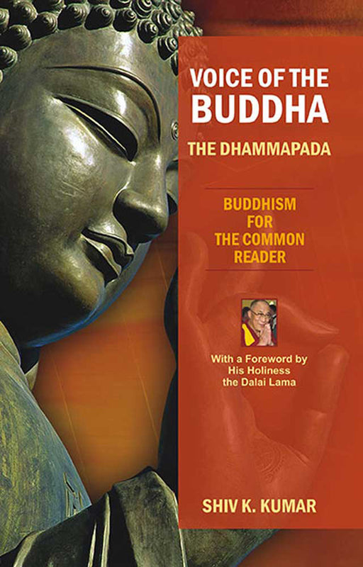 Voice Of The Buddha: The Dhammapada by Shiv K. Kumar