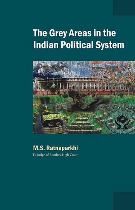 The Grey Areas In The Indian Political System by M.S. Ratnaparkhi