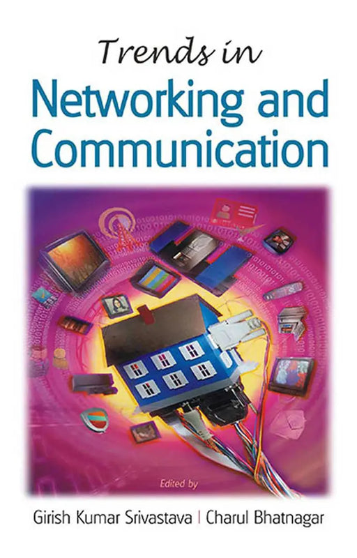 Trends In Networking And Communication by Girish Kumar Srivastava