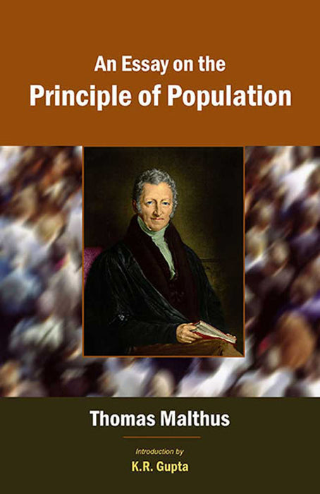 An Essay On The Principle Of Population by Thomas Malthus