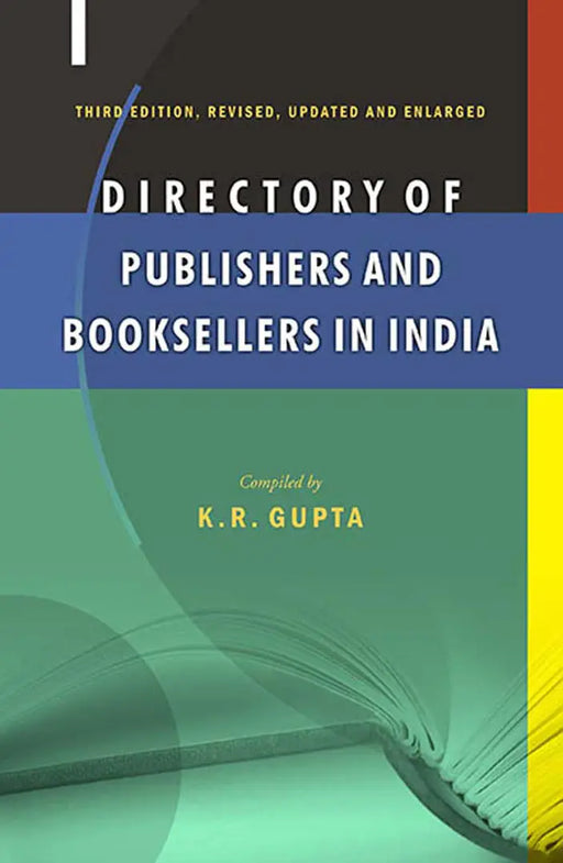 Directory Of Publishers And Booksellers In India by Compiled by K.R. Gupta