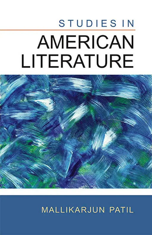 Studies In American Literature by Mallikarjun Patil by Mallikarjun Patil