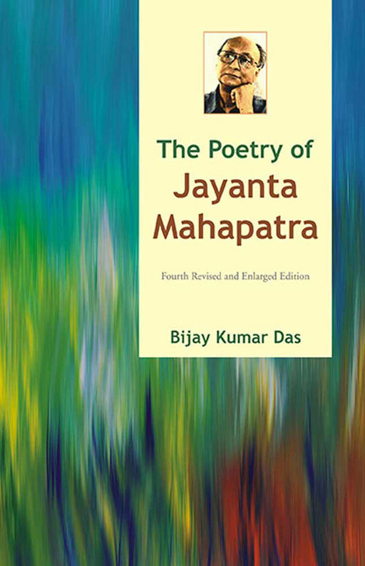 The Poetry Of Jayanta Mahapatra by Bijay Kumar Das