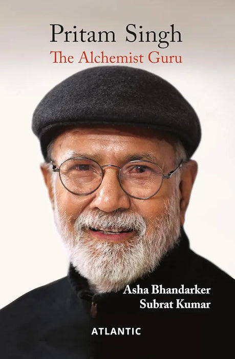 Pritam Singh: The Alchemist Guru by Asha Bhandarker