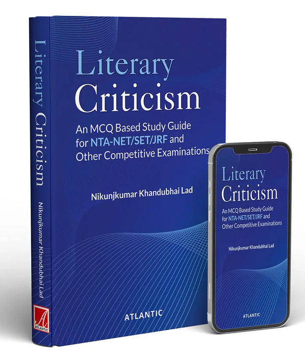 Literary Criticism: An MCQ Based Study Guide for NTA-NET/SET/JRF and Other Competitive Examinations by Nikunjkumar Khandubhai Lad