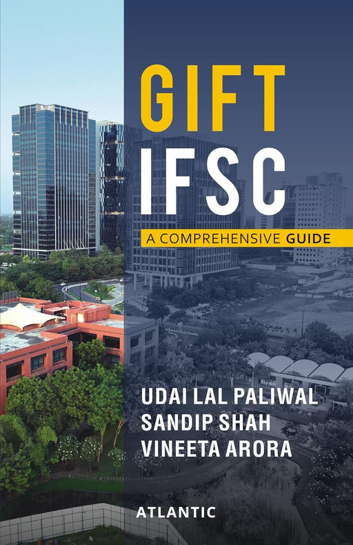 GIFT IFSC: A Comprehensive Guide by Udai lal Paliwal, Sandeep shah, Vineeta Arora