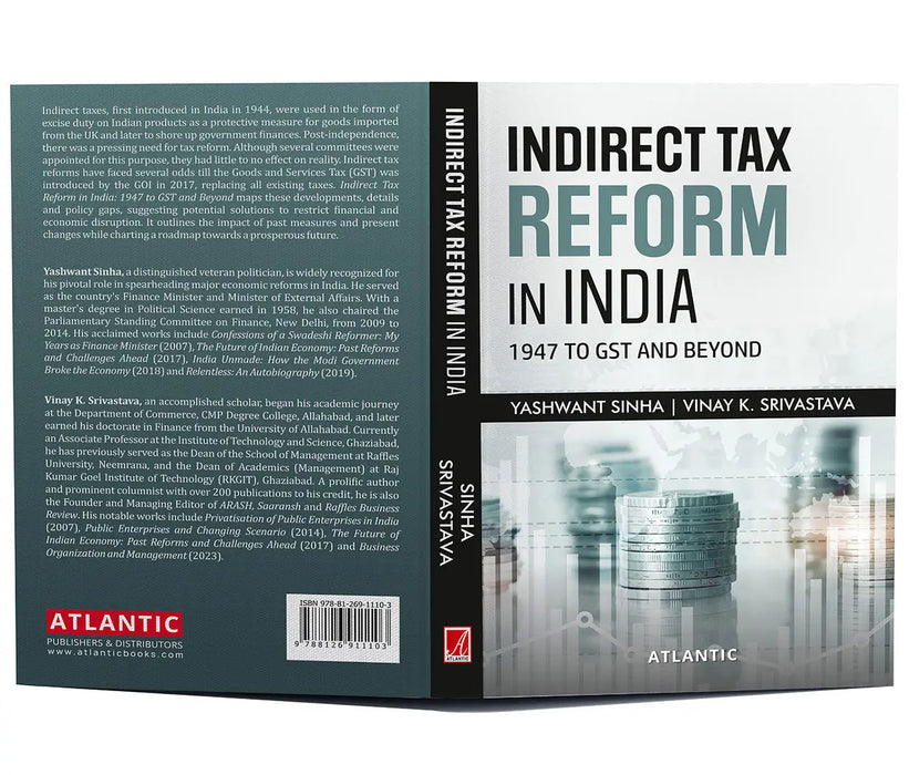 Indirect Tax Reform In India: 1947 to GST And Beyond by Yashwant Sinha