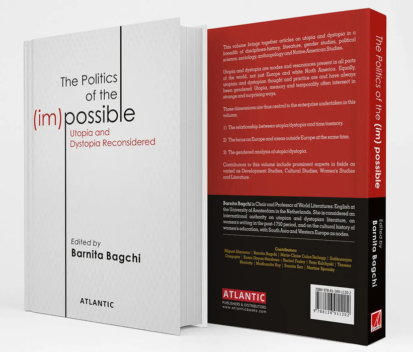The Politics of the (im) Possible: Utopia and Dystopia Reconsidered by Barnita Bagchi