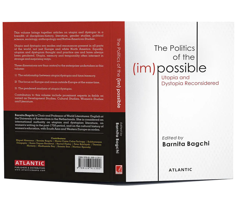 The Politics of the (im) Possible: Utopia and Dystopia Reconsidered by Barnita Bagchi