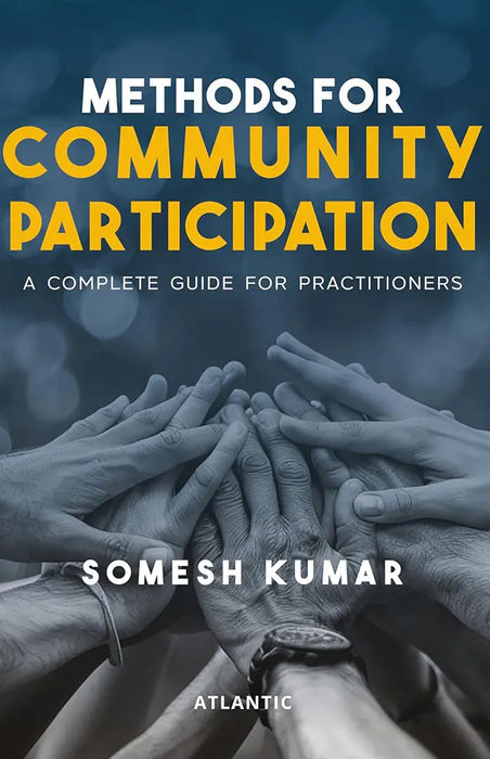 Methods for Community Participation: A Complete Guide for Practitioners by Somesh Kumar