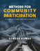 Methods for Community Participation: A Complete Guide for Practitioners by Somesh Kumar