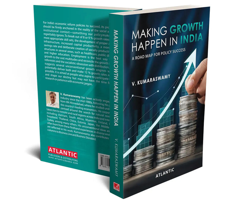 Making Growth Happen in India A Road Map for Policy Success by V. Kumaraswamy