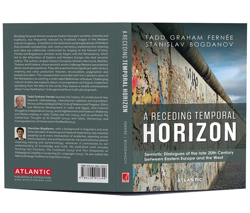 A Receding Temporal Horizon: Semiotic Dialogues of the late 20th Century Between Eastern Europe and the West by Tadd Graham Fernee