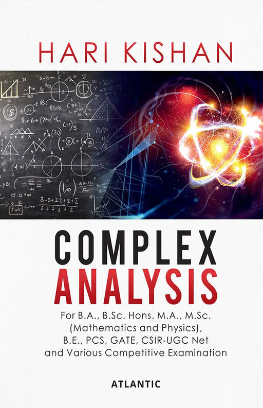 Complex Analysis: For B.A., B.Sc. Hons. M.A., M.Sc., B.E., PCS, GATE, CSIR-UGC Net and Various Competitive Examination by Hari Kishan
