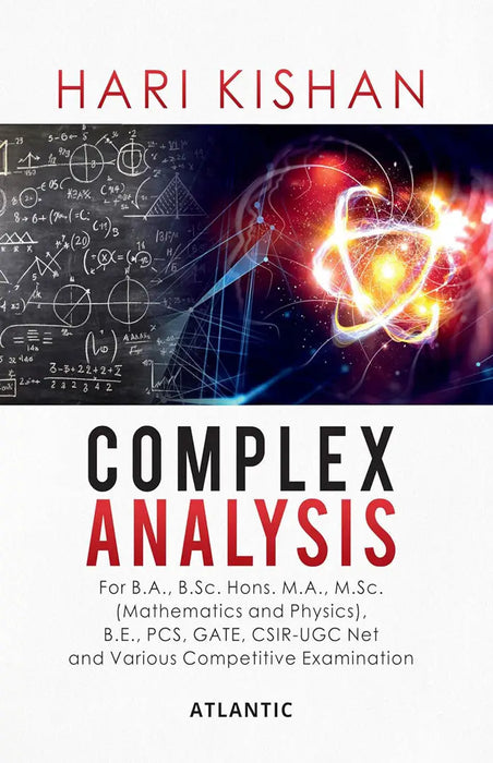 Complex Analysis: For B.A., B.Sc. Hons. M.A., M.Sc., B.E., PCS, GATE, CSIR-UGC Net and Various Competitive Examination by Hari Kishan