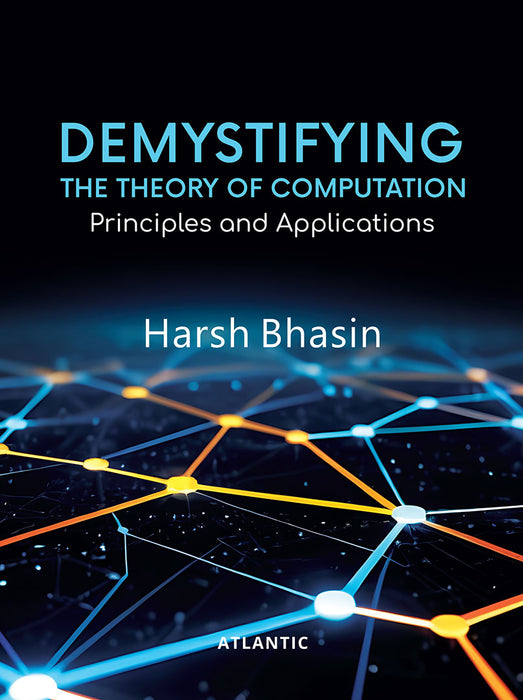 Demystifying: The Theory of Computation Principles and Applications