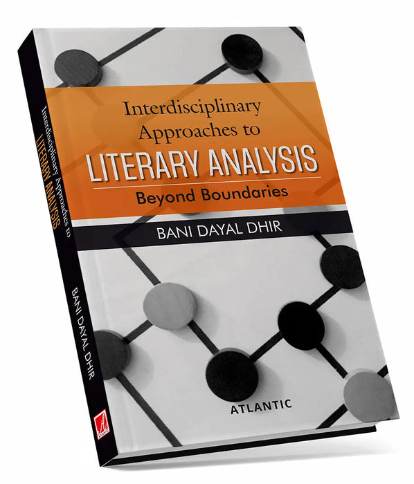 Interdisciplinay Approaches to Literary Analysis: Beyond Boundaries by Bani Dayal Dhir