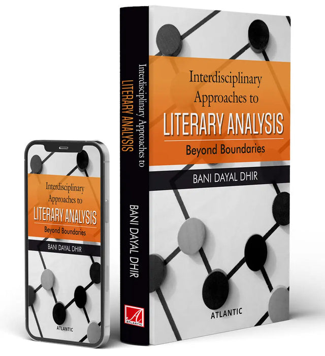 Interdisciplinay Approaches to Literary Analysis: Beyond Boundaries by Bani Dayal Dhir