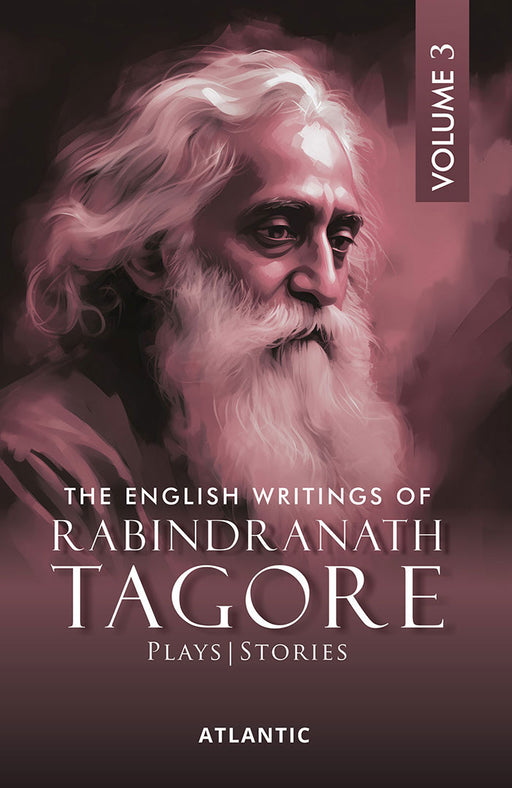 The English Writings Of Rabindranath Tagore: Plays Stories by Rabindranath Tagore/Introduction by Mohit K. Ray