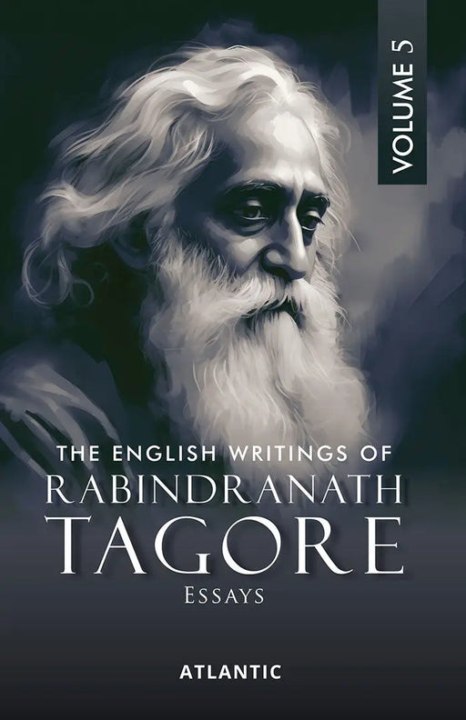 The English Writings Of Rabindranath Tagore: Essays (Vol. 5) by Rabindranath Tagore