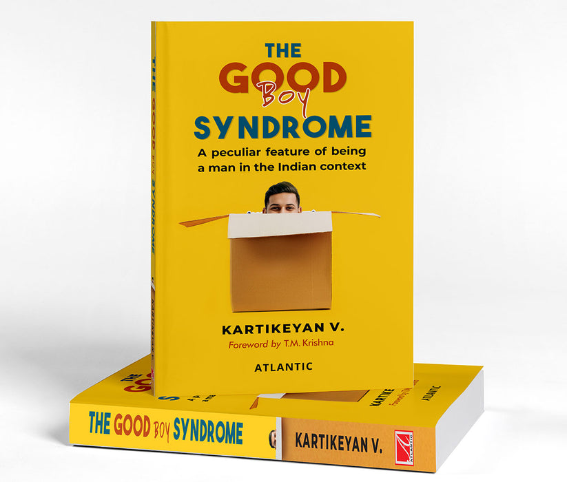 The Good Boy Syndrome: A Peculiar Feature Of Being a Man in the Indian Context