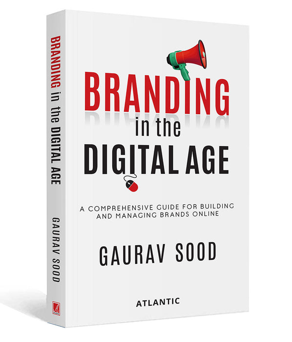 Branding in the Digital Age: A Comprehensive Guide for Building and Managing Brands Online