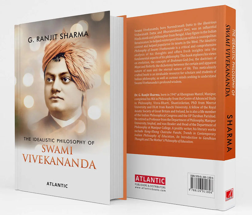 The Idealistic Philosophy Of Swami Vivekananda by G. Ranjit Sharma