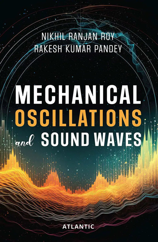 Mechanical Oscillations and Sound Waves by Dr. Nikhil Ranjan Roy