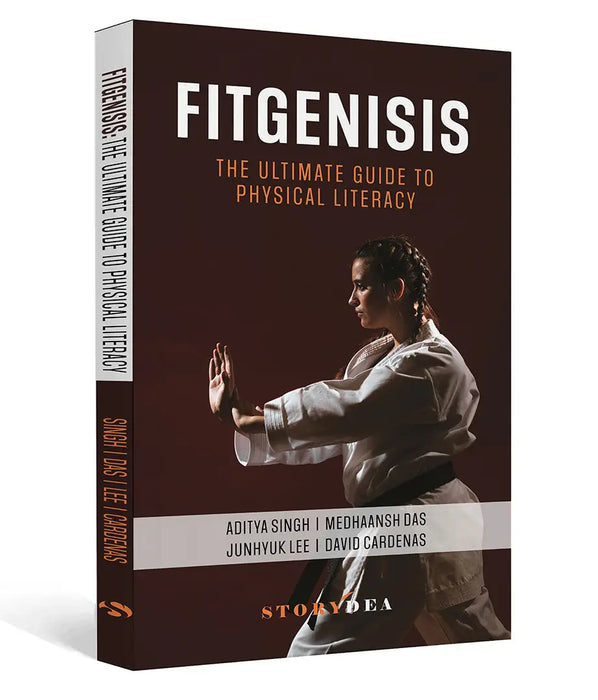 Fitgenisis: The Ultimate Guide to Physical Literacy by Aditya Singh