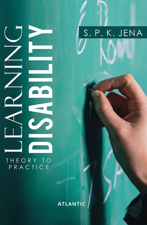 Learning Disability: Theory to Practice by S.P.K. Jena