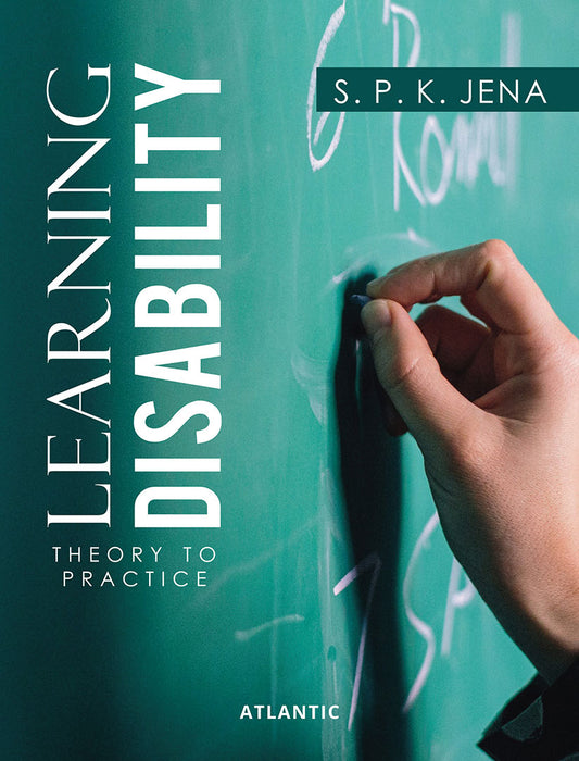 Learning Disability: Theory to Practice by S.P.K. Jena