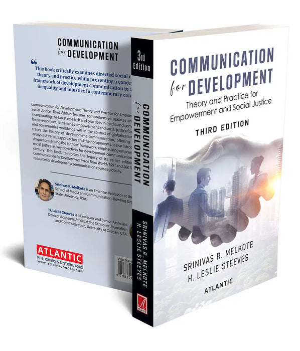 Communication for Development: Theory and Practice for Empowerment and Social Justice by Srinivas R. Melkote