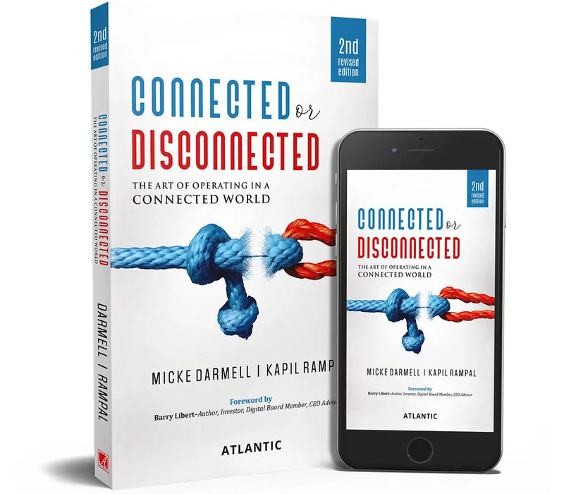 Connected or Disconnected: The Art of Operating in a Connected World by Micke Darmell