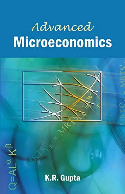 Advanced Microeconomics  (Vol. 2) by K.R. Gupta