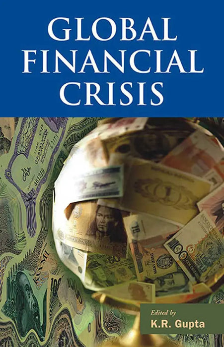 Global Financial Crisis  (Vol. 1) by K.R. Gupta