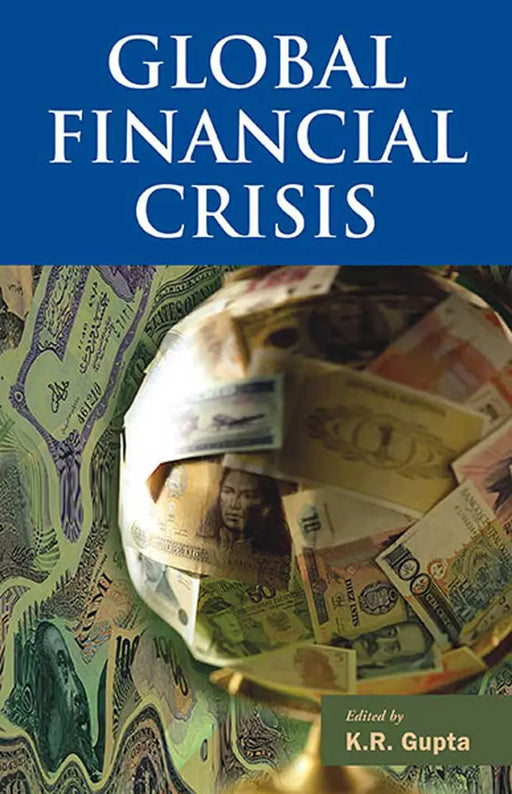 Global Financial Crisis  (Vol. 2) by K.R. Gupta