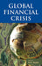 Global Financial Crisis by K.R. Gupta