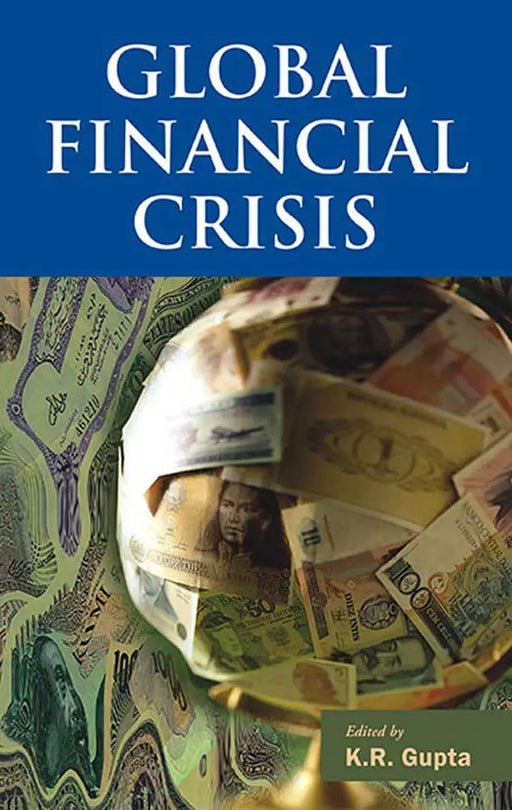 Global Financial Crisis  (Vol. 3) by K.R. Gupta