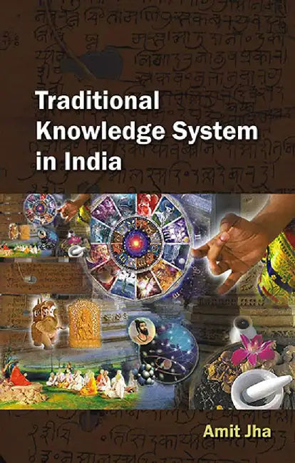 Traditional Knowledge System In India by Amit Jha