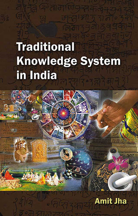 Traditional Knowledge System In India by Amit Jha