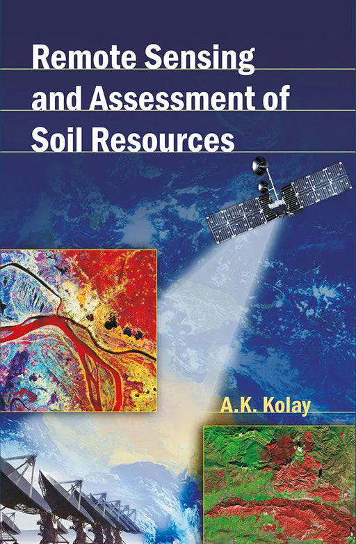 Remote Sensing & Assessment Of Soil Resources by A.K. Kolay