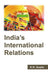 India's International Relations (Vol. 1) by K.R. Gupta